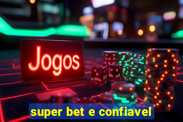 super bet e confiavel